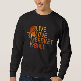 Live Love Basketball Graphic スウェットシャツ