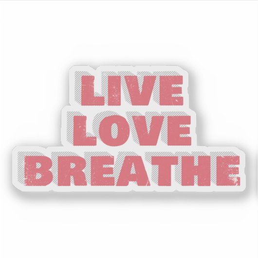 Live Love Breathe Typography Sticker シール (正面)