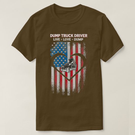 Live Love Dump Truck Driver Tシャツ (デザイン正面)