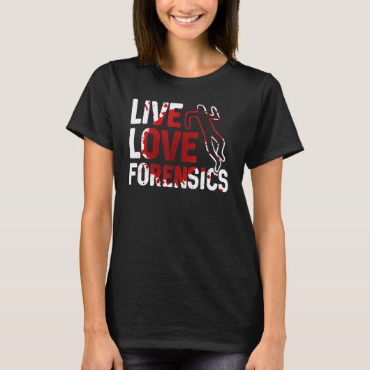 Live Love Fensics Scientist Crime Scene Apparel Tシャツ (正面)