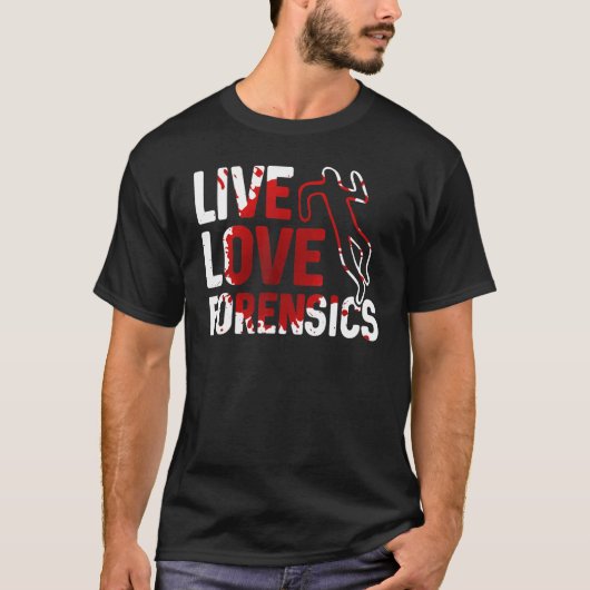 Live Love Fensics Scientist Crime Scene Apparel Tシャツ (正面)