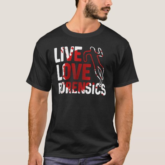 Live Love Forensics Scientist Crime Scene Apparel Tシャツ (正面)