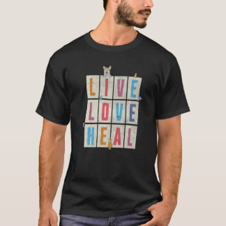 Live Love Heal獣医テクニシャン獣医 Tシャツ