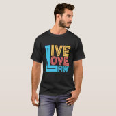 Live Love Law for Aspiring Lawyers and Law Student Tシャツ (正面フル)