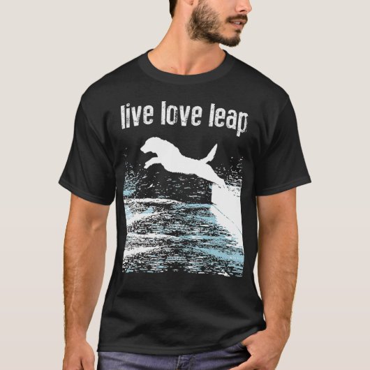 Live Love Leap – 犬の敏捷性 – 犬のスポーツ –  Tシャツ (正面)
