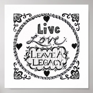 Live Love Leave A Legacy Print ポスター