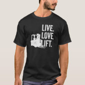 Live Love Lift Forklifter Tシャツ (正面)