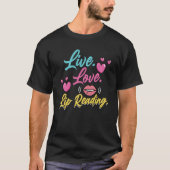 Live Love Lip Reading  Deaf Pride Tシャツ (正面)