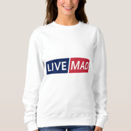 LIVE MAD - モダンでミニマルな大胆なタイポグラフィデザイン スウェットシャツ
