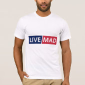 LIVE MAD - モダンでミニマルな大胆なタイポグラフィデザイン Tシャツ (正面)