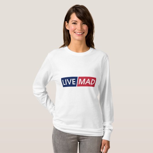 LIVE MAD - モダンでミニマルな大胆なタイポグラフィデザイン Tシャツ (正面フル)