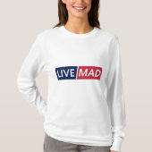 LIVE MAD - モダンでミニマルな大胆なタイポグラフィデザイン Tシャツ (正面)