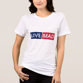 LIVE MAD - 大胆なミニマルモダン タイポグラフィ デザイン トライブレンドTシャツ