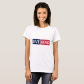 LIVE MAD - 大胆なミニマルモダン タイポグラフィ デザイン Tシャツ (正面フル)