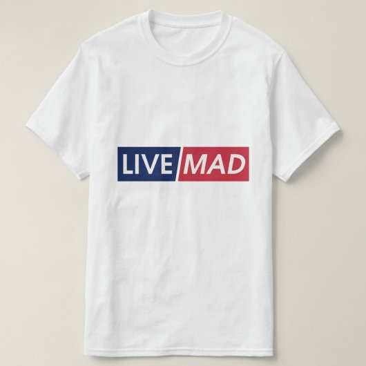 LIVE MAD - 大胆なミニマルモダン タイポグラフィ デザイン Tシャツ (デザイン正面)
