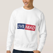 LIVE MAD – Bold Minimal Modern Typography Design スウェットシャツ (正面)