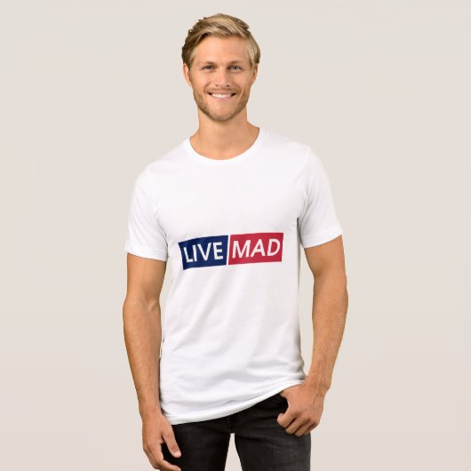 LIVE MAD – Bold Minimal Modern Typography Design トライブレンドＴシャツ (正面全面)