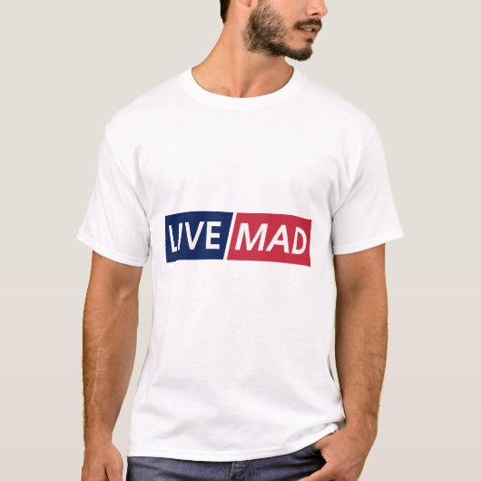 LIVE MAD – Bold Minimal Modern Typography Design Tシャツ (正面)
