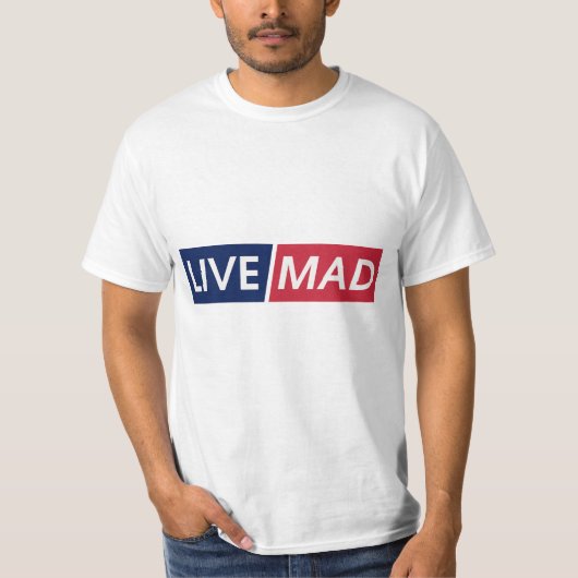 LIVE MAD – Bold Minimal Modern Typography Design Tシャツ (正面)