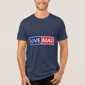 LIVE MAD – Bold Minimal Modern Typography Style B トライブレンドTシャツ (正面)