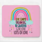 Live Simply Dream Big Be Grateful Give Love  マウスパッド (正面)