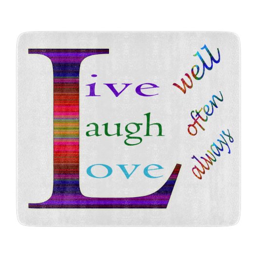 Live Well, Laugh Often, Love Always by STaylor カッティングボード (正面)