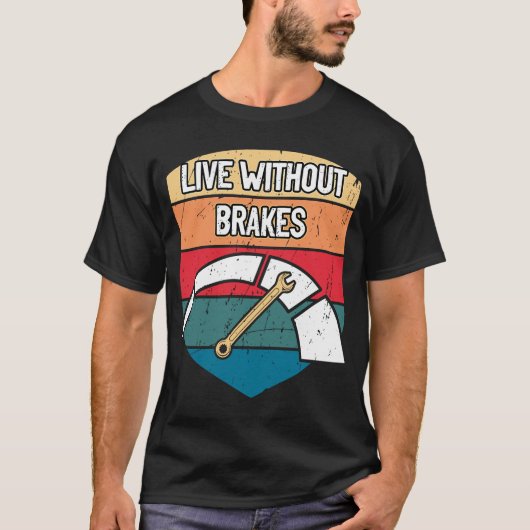 Live Without Brake車整備士自動車修理C Tシャツ (正面)