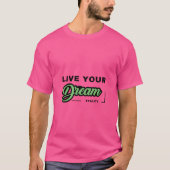 Live Your Dream Reality T-Shirt Tシャツ (正面)