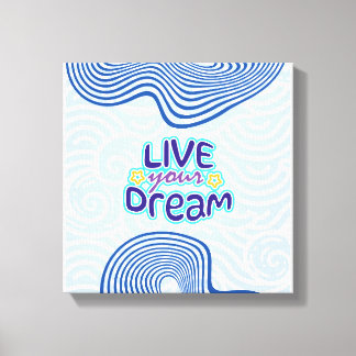 Live your dreams キャンバスプリント