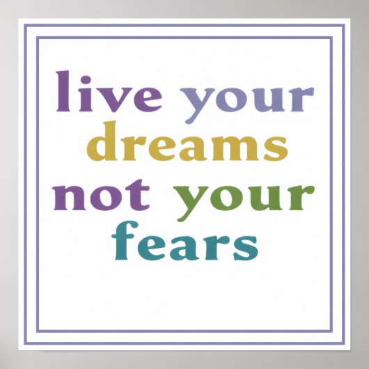 Live Your Dreams Not Your Fears Inspiring Message  ポスター (正面)