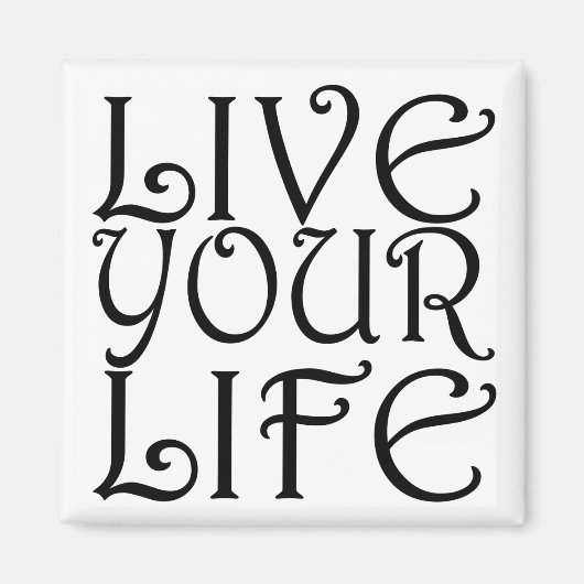 "Live Your Life"角磁石 マグネット (正面)