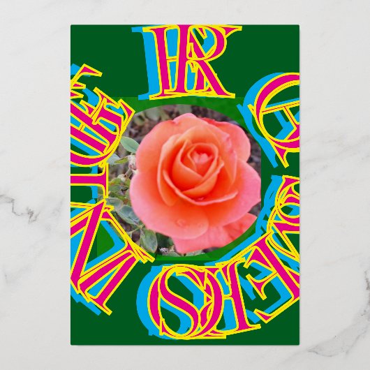 LIVE YOUR LIFE AMONG ROSES 箔招待状 (正面)