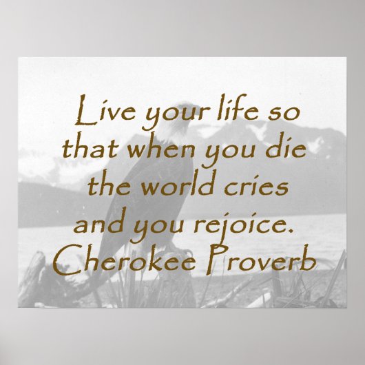 Live Your Life - Cherokee Proverb ポスター (正面)