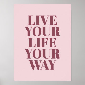 Live Your Life Your Way Quote Pink Typography ポスター