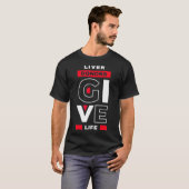 Liver Donors give Life Organ Transplant Gift Tシャツ (正面フル)