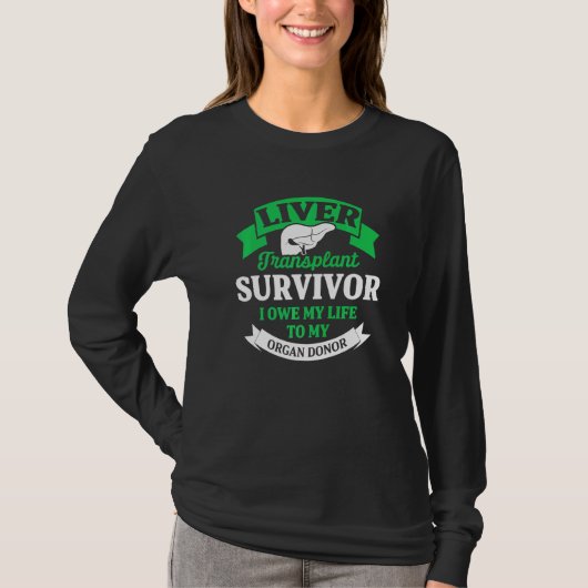 Liver Transplant Survivor Life Organ Organ Warrior Tシャツ (正面)