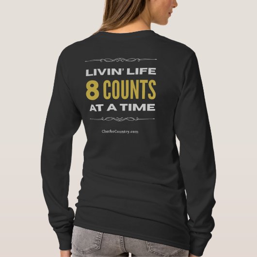 "Livin' Life 8 Counts at a Time"  Long Sleeve Tシャツ (裏面)