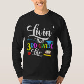 Livin  That 3rd Grade Life Cute Third Grade Teache Tシャツ (正面)