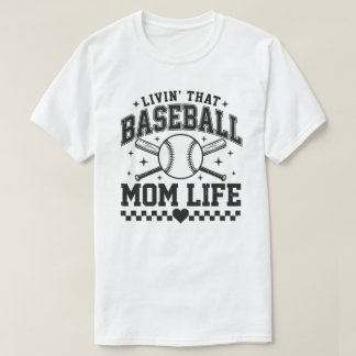 Livin' That Baseball Mom Life T-Shirt Tシャツ