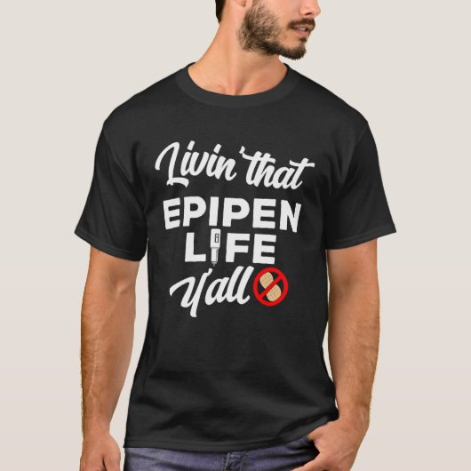 Livin that epipen life peanut allergy awareness tシャツ (正面)