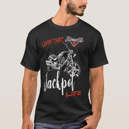 Livin' That Jackpot Motorcycle Life Tシャツ (正面)