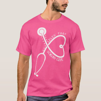 Livin' That Scrub Life – 医師 Tシャツ