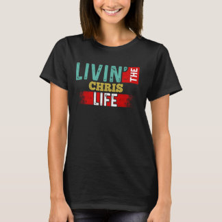 Livin' The CHRIS Life T-Shirt Name CHRIS Tシャツ
