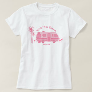 Livin' The Dream Pink RV Camper Malibuカリフォルニア Tシャツ