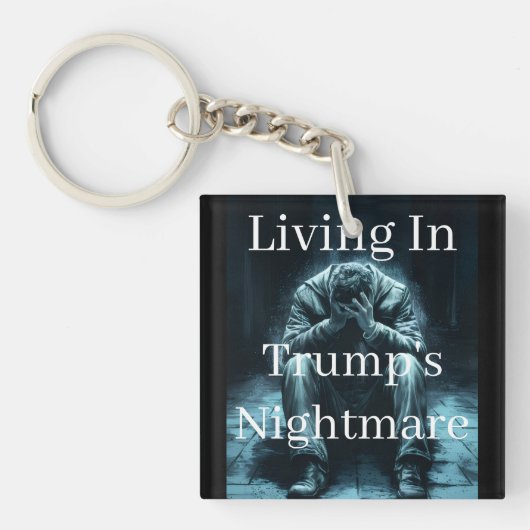 Living In Trump's Nightmare Keychain キーホルダー (正面)