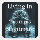 Living In Trump's Nightmare Sticker スクエアシール (正面)