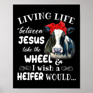 Living life between jesus take the wheel i wish a ポスター