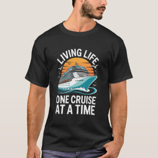 Living Life One Cruise at A Time Shirt Funny Ship  Tシャツ