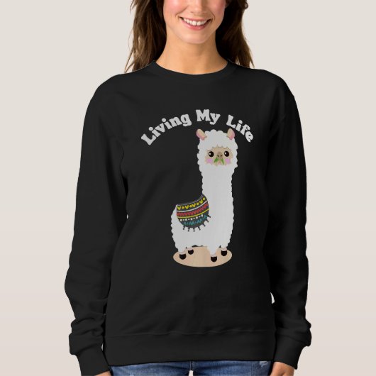 Living My Life Guanaco Llama Vicuna Briders Alpaca スウェットシャツ (正面)