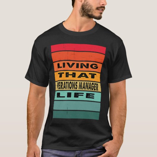 Living That Operations Managerライフジョブ Tシャツ (正面)